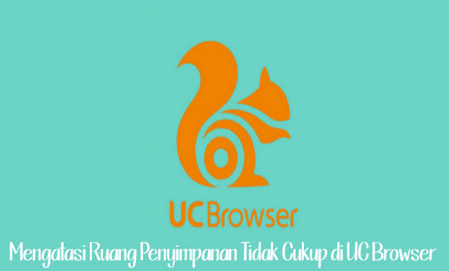 Mengatasi Ruang Penyimpanan Tidak Cukup di UC Browser