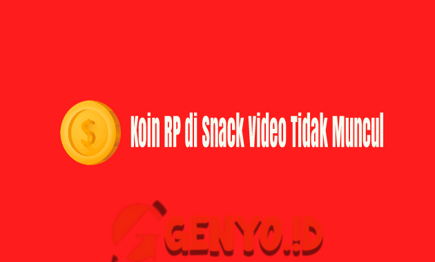 Logo Koin RP di Snack Video Tidak Muncul? Ini Solusinya!