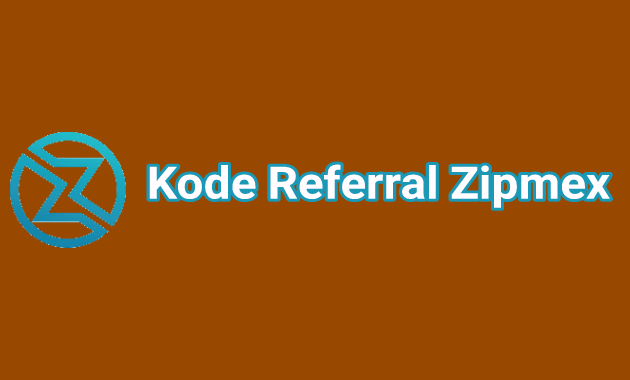 Kode Referral Zipmex 2023 Agar Dapat Bonus