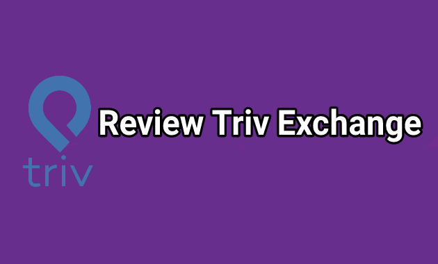 Review Triv Exchange – Jual Beli Bitcoin Indonesia