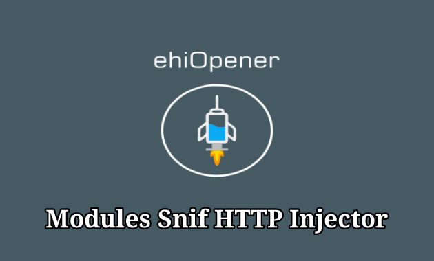EHI Opener Apk, Sniff HTTP Injector