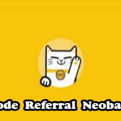 Kode Referral Neobank 2023, Untuk Klaim Bonus Uang