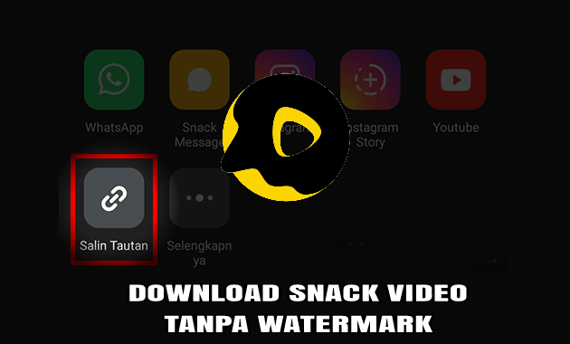 2 Cara Download Video Snack Video Tanpa Watermark