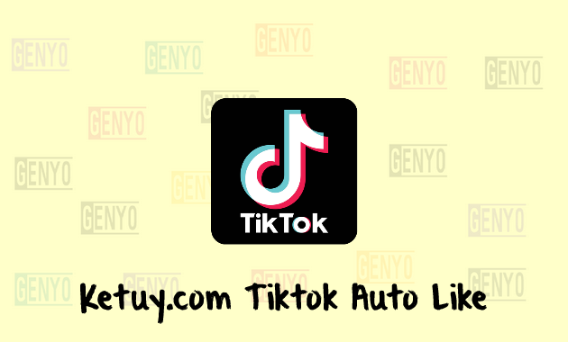 Ketuy.com TikTok, Situs Penambah Like TikTok Gratis